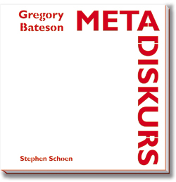 Gregory Bateson: Metadiskurs Gregory Bateson: Metadiskurs Bild anzeigen
